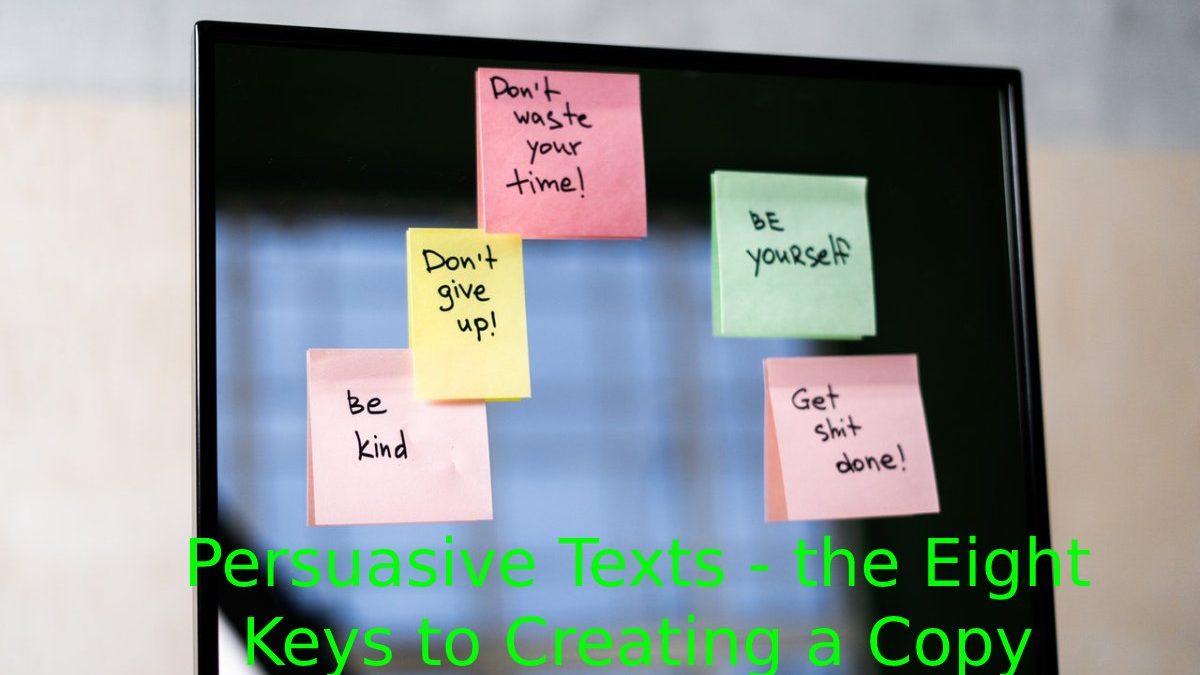 Persuasive Texts – the Eight Keys to Creating a Copy