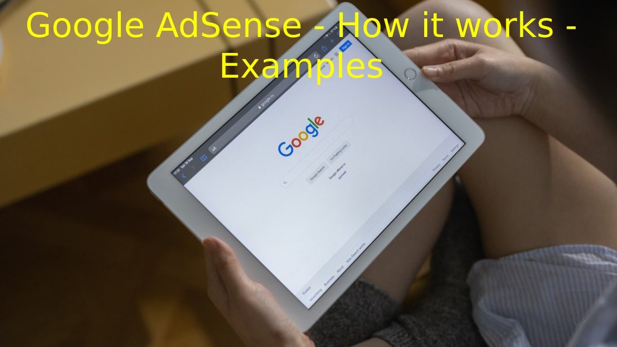 Google AdSense – How it works – Examples