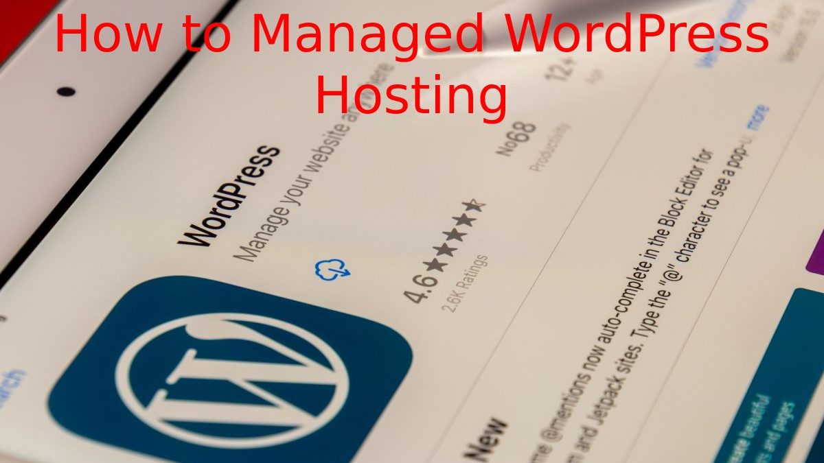 How to Managed WordPress Hosting