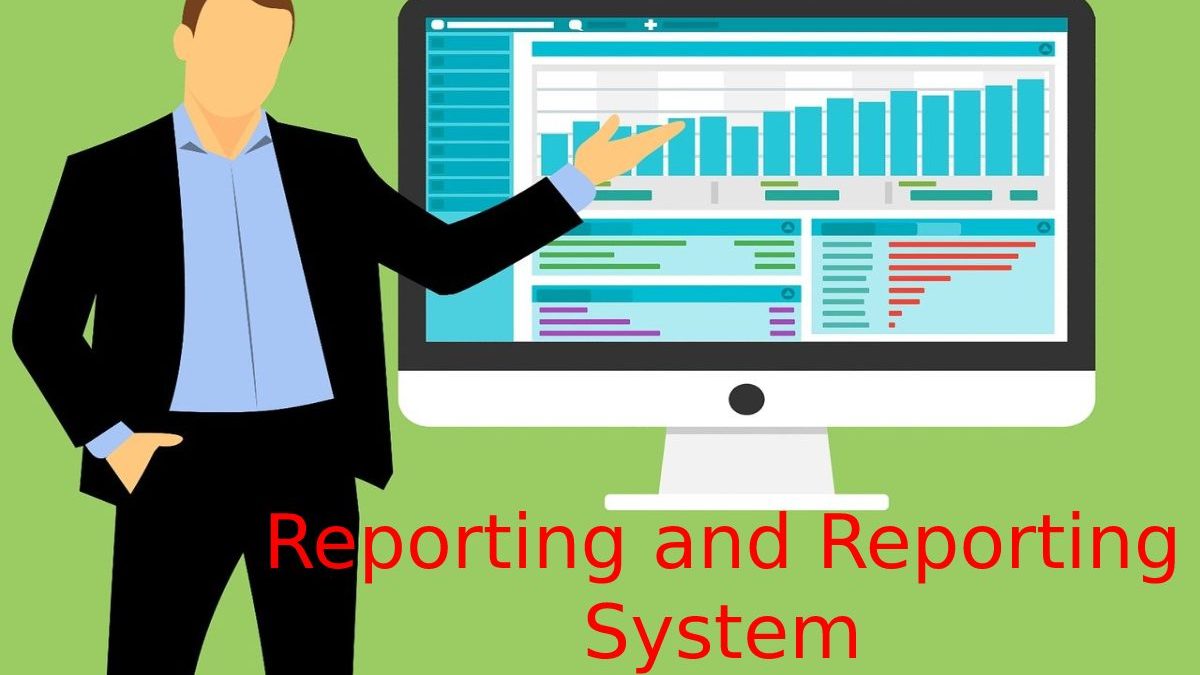 Reporting and Reporting System