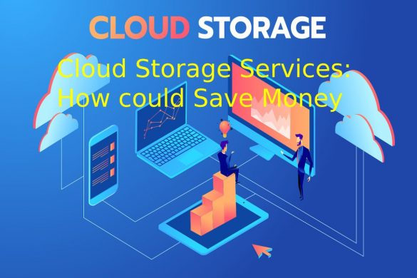 Cloud Storage Services: How could Save Money