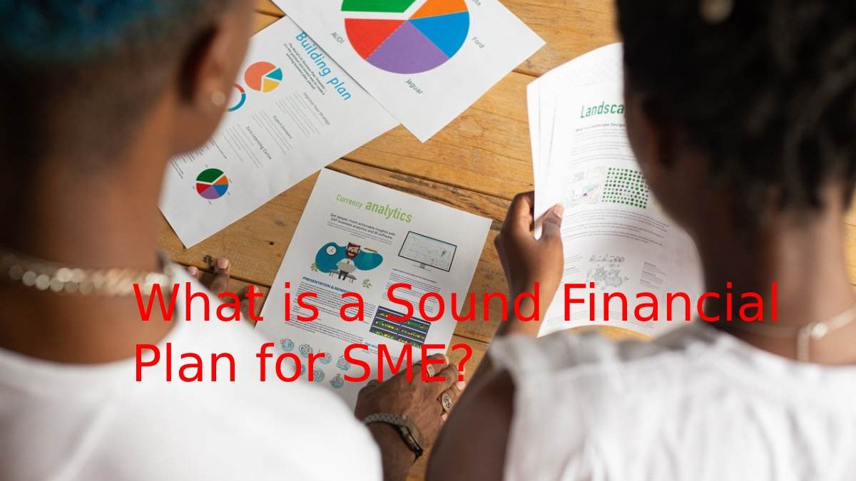 What is a Sound Financial Plan for SME?