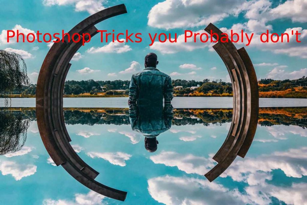 Photoshop Tricks you Probably don't know