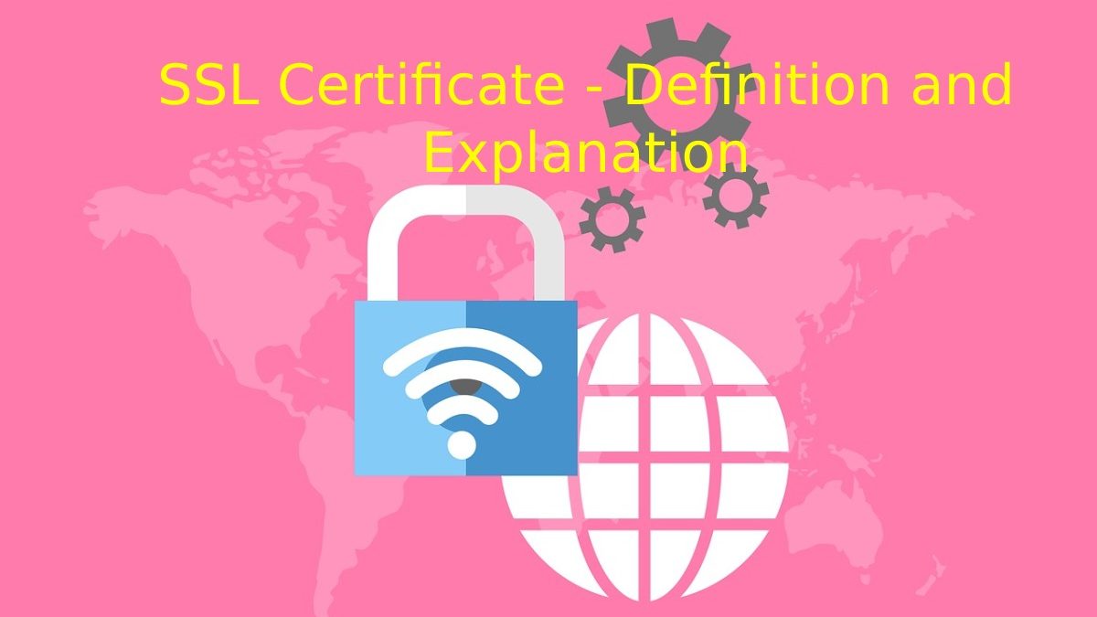SSL Certificate – Definition and Explanation