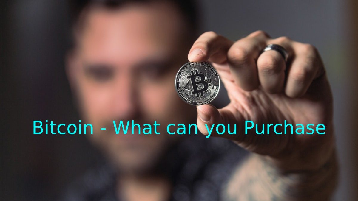 Bitcoin – What can you Purchase