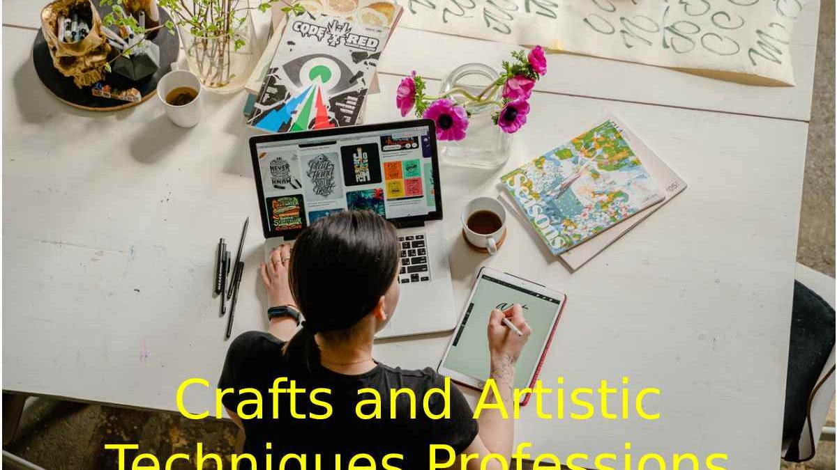 Crafts and Artistic Techniques Professions