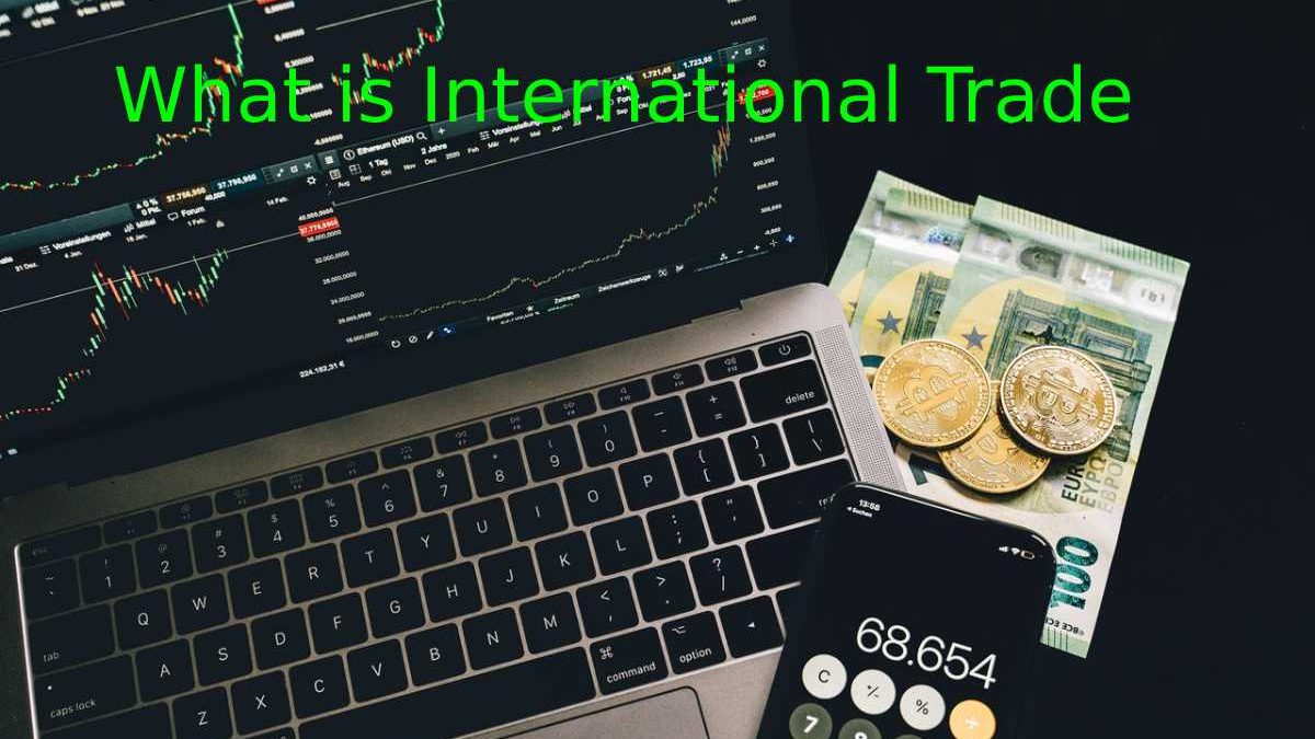What is International Trade