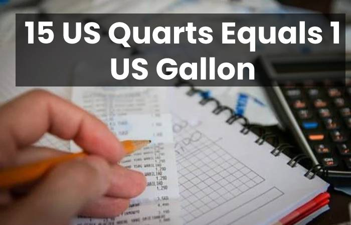 15 US Quarts Equals 1 US Gallon