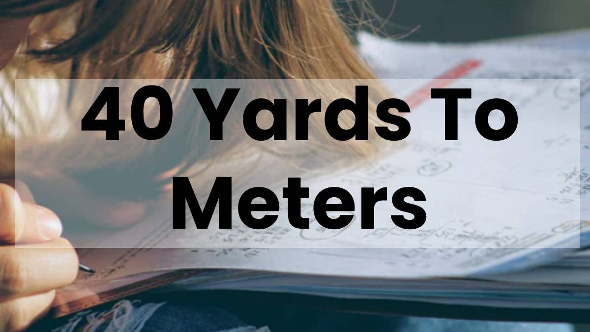40 Yards To Meters