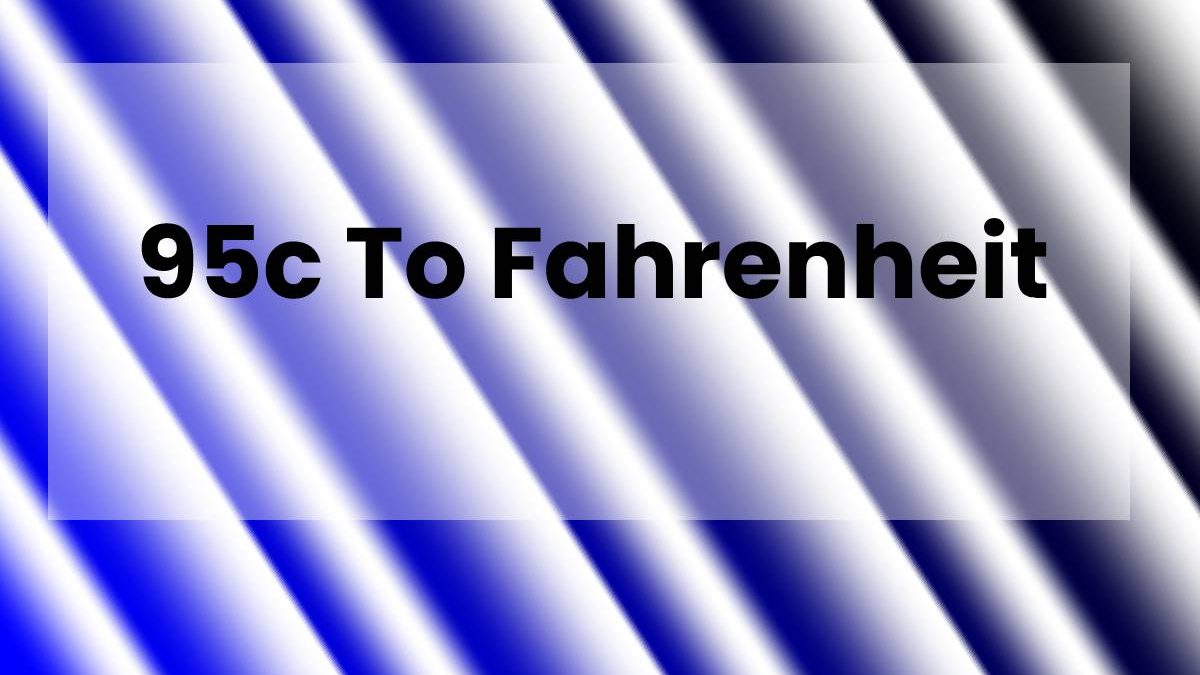 95c To Fahrenheit