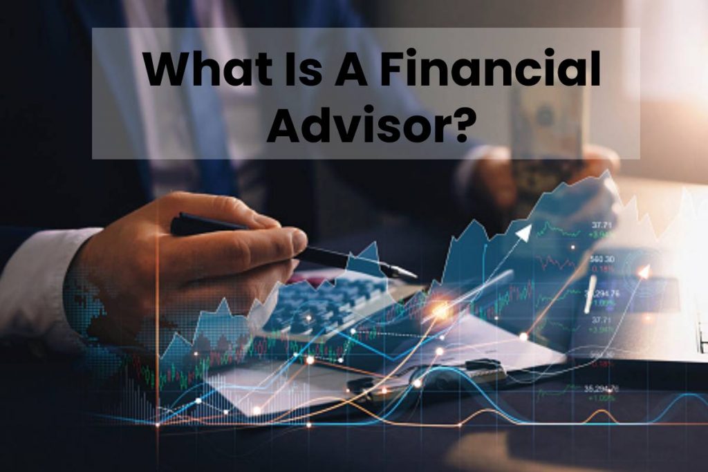 What Is A Financial Advisor?