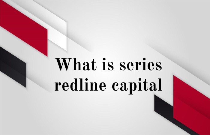 series redline capital