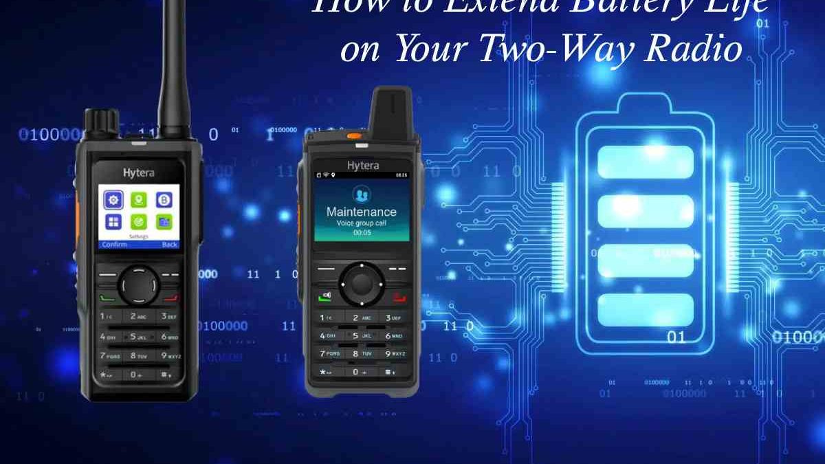How to Extend Battery Life on Your Two-Way Radio During Long Deployments