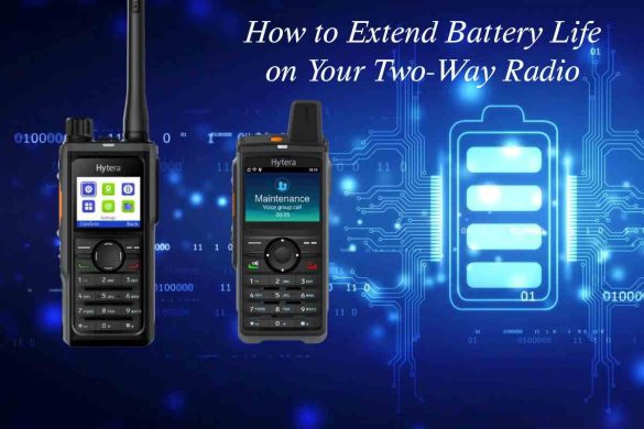 How to Extend Battery Life on Your Two-Way Radio