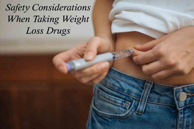 Safety Considerations When Taking Weight Loss Drugs